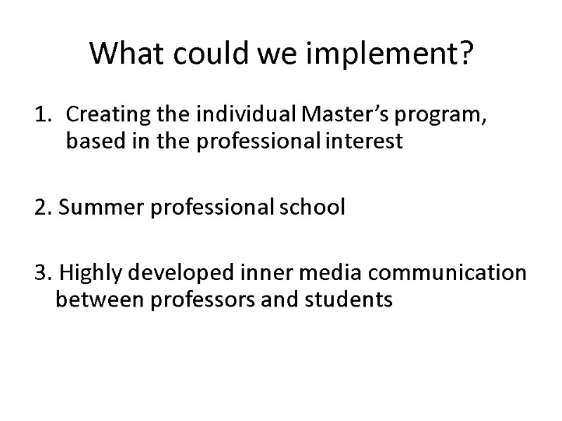 What could we implement? Creating the individual Master’s program, based in the professional interest